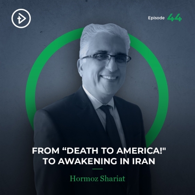 #44 From "Death to America!" to Awakening in Iran - Hormoz Shariat
