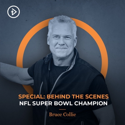 SPECIAL: Behind the Scenes - 2x NFL Super Bowl Champion - Bruce Collie