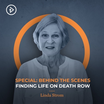 SPECIAL: Behind the Scenes - Finding Life on Death Row - Linda Strom