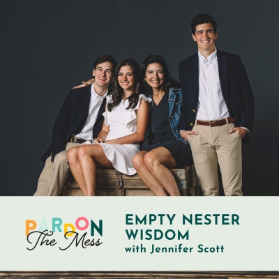 Empty Nester Wisdom with Jennifer Scott