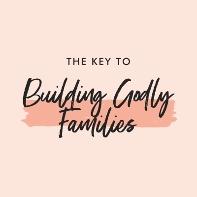 Praying the Psalms over our kids: The key to building godly families