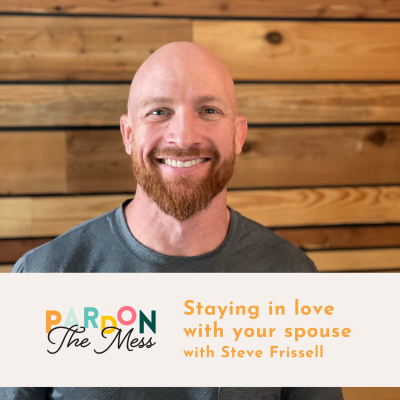 Staying in 💕with your spouse with Steve Frissell