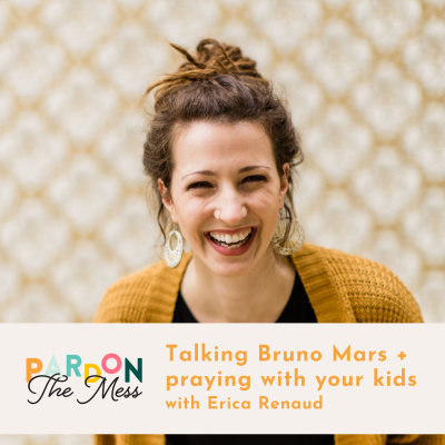 Talking Bruno Mars + praying with your kids with Erica Renaud