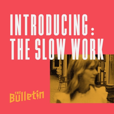 Introducing: The Slow Work