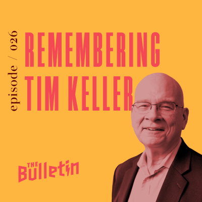 Remembering Tim Keller