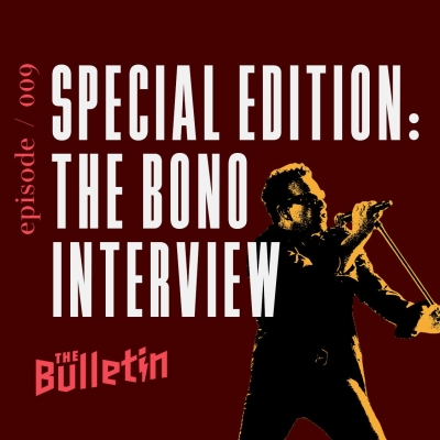 Special Episode: The Bono Interview